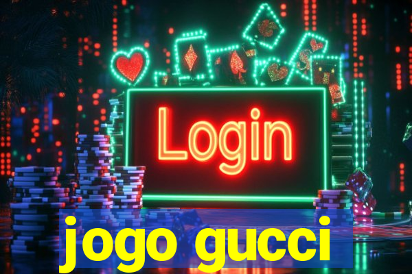 jogo gucci